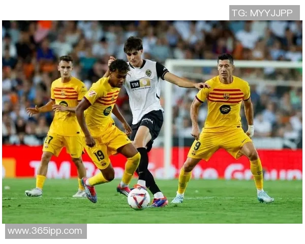 巴塞罗那与瓦伦西亚精彩对决直播龙珠全程回顾与分析