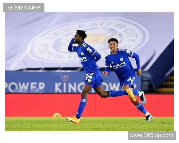 莱切特城主场迎战布莱顿双方争夺英超宝贵积分之战